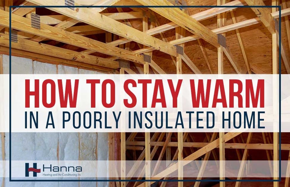 Keep Poorly Insulated House Warm | Wichita | Hanna Heating